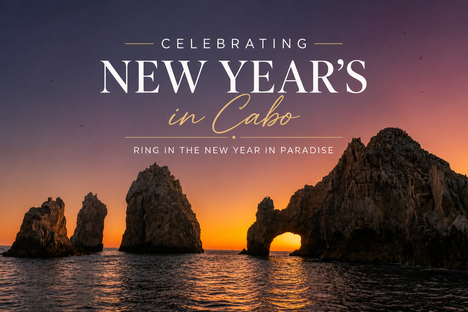 Cabo New Year’s Eve 2026: Dinners, Parties, Fireworks, Drone Show & Celebrations